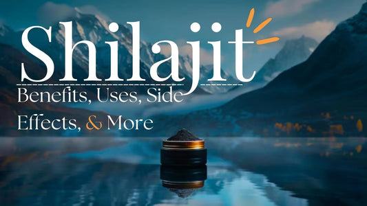 Shilajit Benefit,Uses,Side Effects, and More